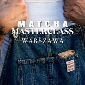 MATCHA MASTERCLASS Warszawa